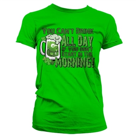 You Can´t Drink All Day Saying Girly T-Shirt, Girly T-Shirt