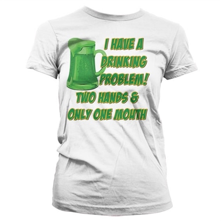 Läs mer om I Have A Drinking Problem! Girly T-Shirt, T-Shirt