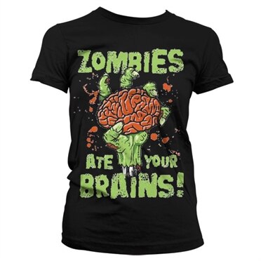 Zombies Ate Your Brain Girly T-Shirt, Girly T-Shirt