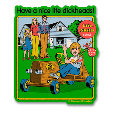 Läs mer om Steven Rhodes - Have A Nice Life D*ckheads Sticker, Accessories