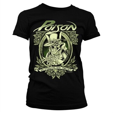 In Poison We Trust Girly Tee, Girly Tee