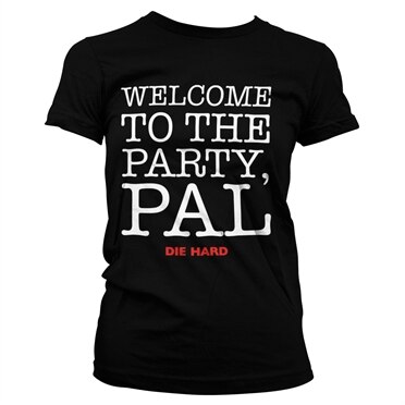 Welcome To The Party, Pal Girly Tee, Girly Tee