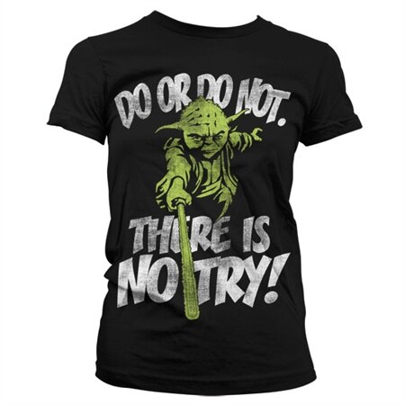 There Is No Try - Yoda Girly T-Shirt, Girly T-Shirt