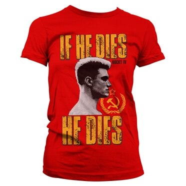 Läs mer om If He Dies, He Dies Girly Tee, T-Shirt