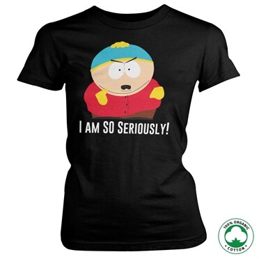 Eric Cartman - I Am So Seriously Organic Girly T-Shirt, 100% Organic Girly T-Shirt