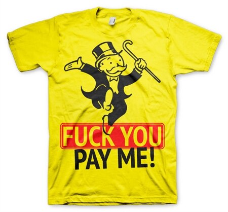 Läs mer om Fuck You - Pay Me T-Shirt, T-Shirt