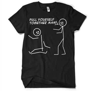 Pull Yourself Together Man T-Shirt, Basic Tee