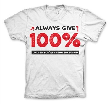 Always Give 100% T-Shirt, Basic Tee