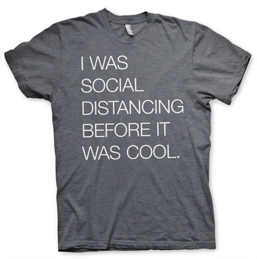 Läs mer om Social Distancing Before It Was Cool T-Shirt, T-Shirt