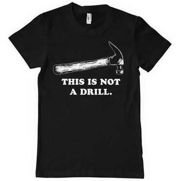 Läs mer om This Is Not A Drill T-Shirt, T-Shirt