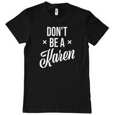 Don't Be A Karen T-Shirt, T-Shirt