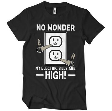 Läs mer om No Wonder My Bills Are High T-Shirt, T-Shirt