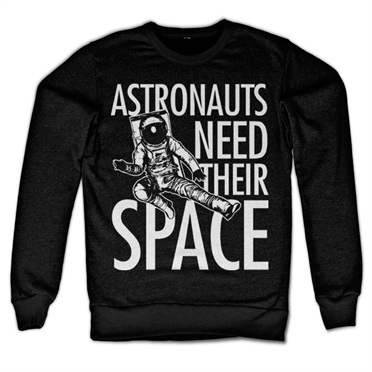 Läs mer om Astronauts Need Their Space Sweatshirt, Sweatshirt