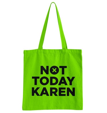 Not Today Karen Tote Bag, Accessories