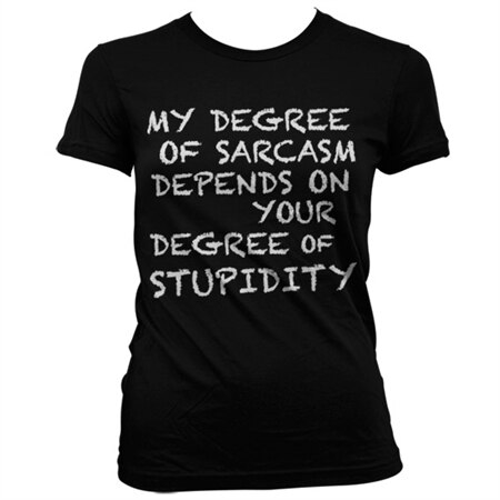 Läs mer om My Degree Of Sarcasm Girly T-Shirt, T-Shirt
