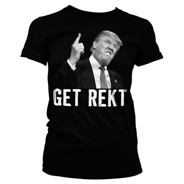Läs mer om Trump - Get Rekt Girly Tee, T-Shirt