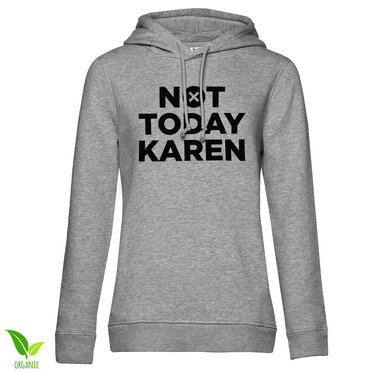 Not Today Karen Girls Hoodie, Hoodie
