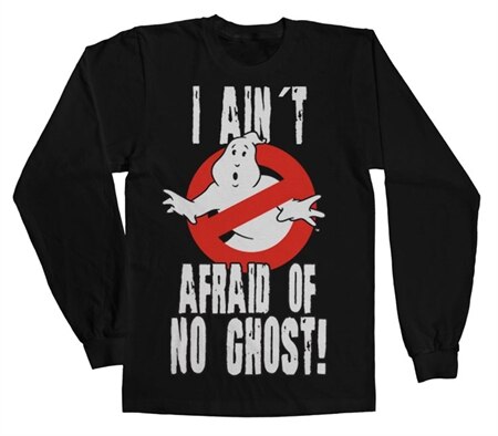 I Ain´t Afraid Of No Ghost LS T-Shirt, Long Sleeve T-Shirt