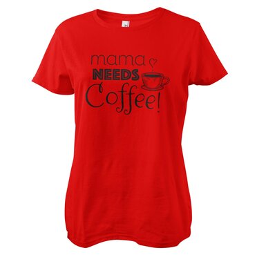 Läs mer om Mama Needs Coffee! Girly Tee, T-Shirt
