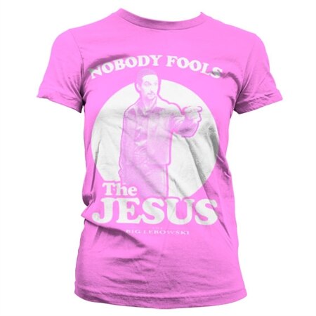 Nobody Fools The Jesus Girly T-Shirt, Girly T-Shirt