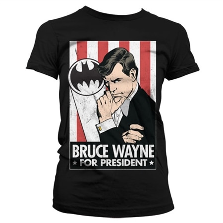 Bruce Wayne For President Girly T-Shirt, Girly T-Shirt