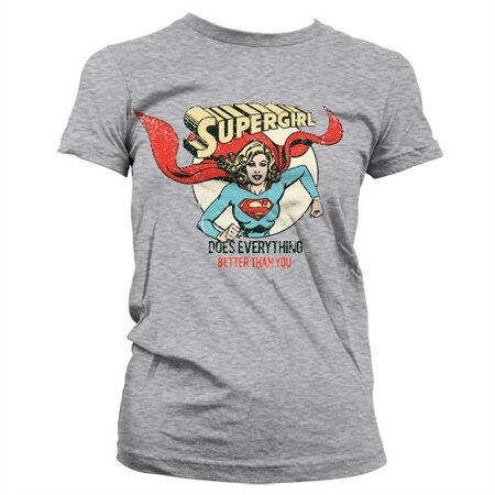 Supergirl - Does Everything Better Than You Girly Tee, Girly T-Shirt