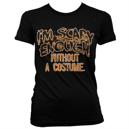 I Scary Enough Girly T-Shirt, Girly T-Shirt