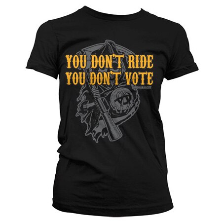 SOA - Don´t Ride Don´t Vote Girly T-Shirt, Girly T-Shirt