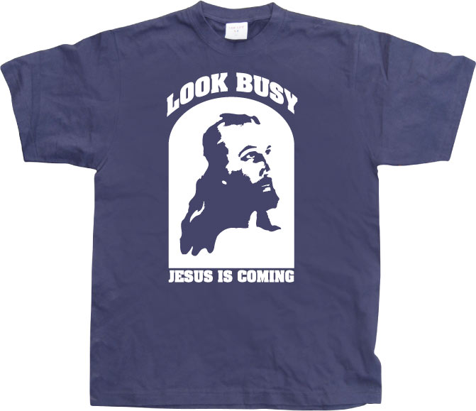 Look Busy - Jesus Is Coming