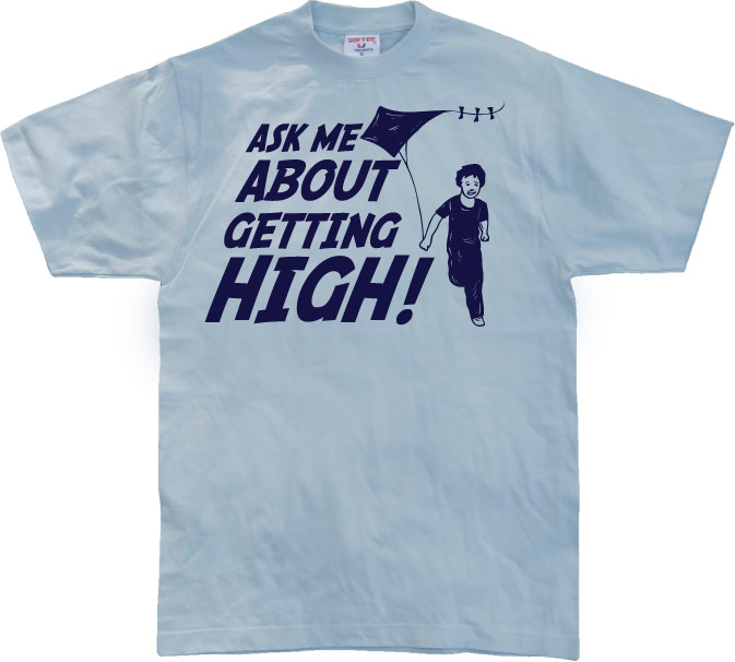 Ask Me About Getting High!