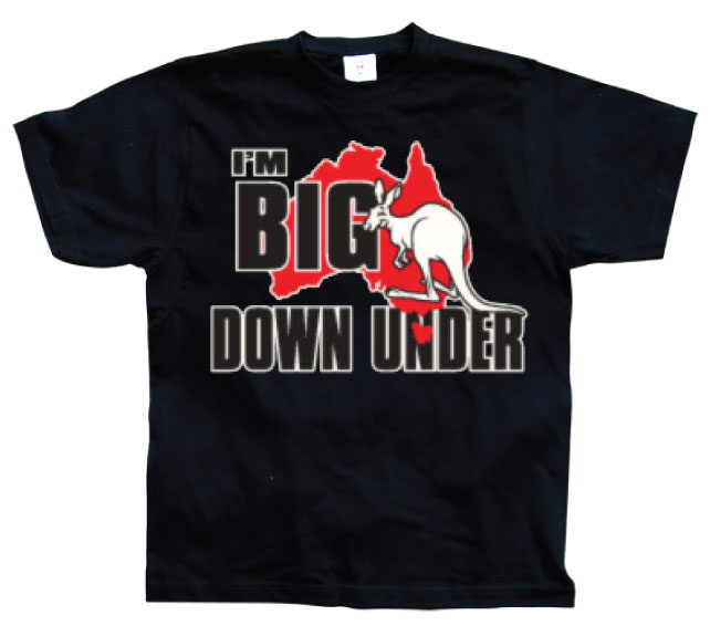 I´m Big Down Under T-Shirt