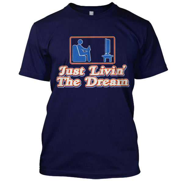 Just Living The Dream Tee