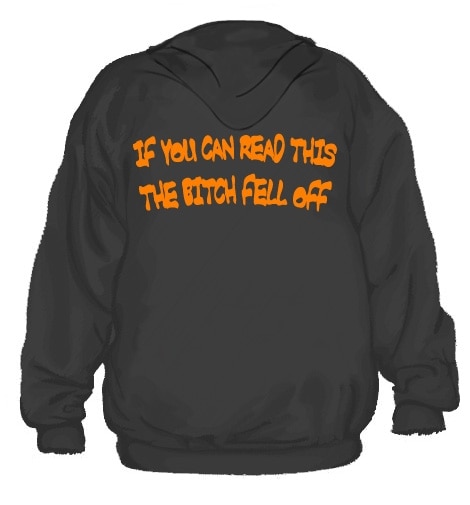 If You Can Read This - The Bitch Fell Off Hoodie