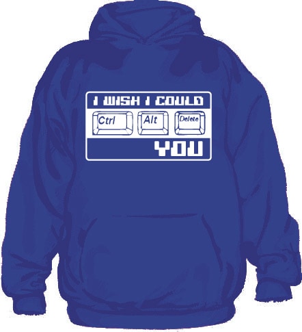 I Wish I Could CTR-ALT-DEL You! Hoodie