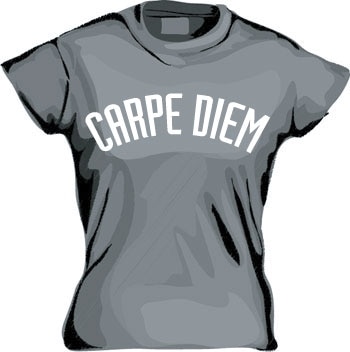 Carpe Diem Girly T-shirt