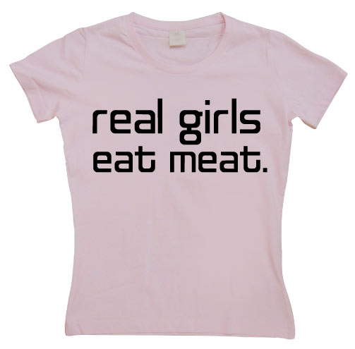 Real Girls Eat Meat Girly T-shirt