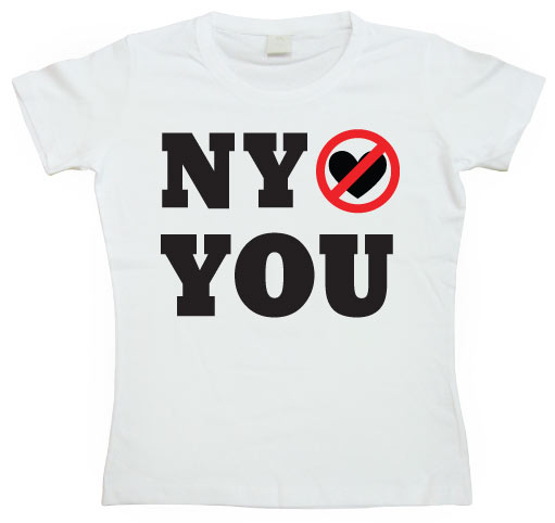 New York Do Not Love You! Girly T-shirt