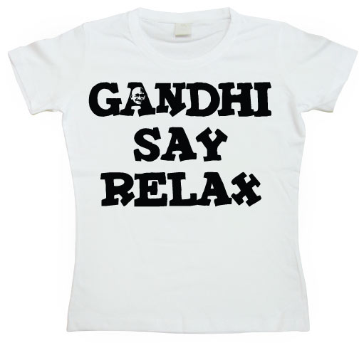 Gandhi Say Relax Girly T-shirt
