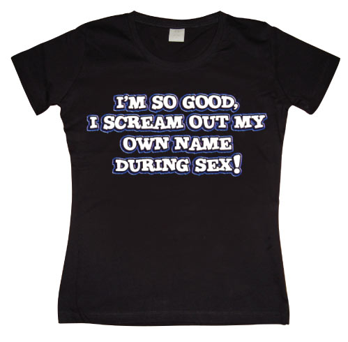 Scream My Own Name! Girly T-shirt