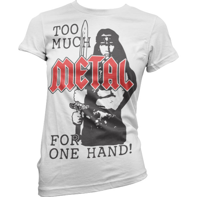 Too Much Metal For One Hand Girly Tee