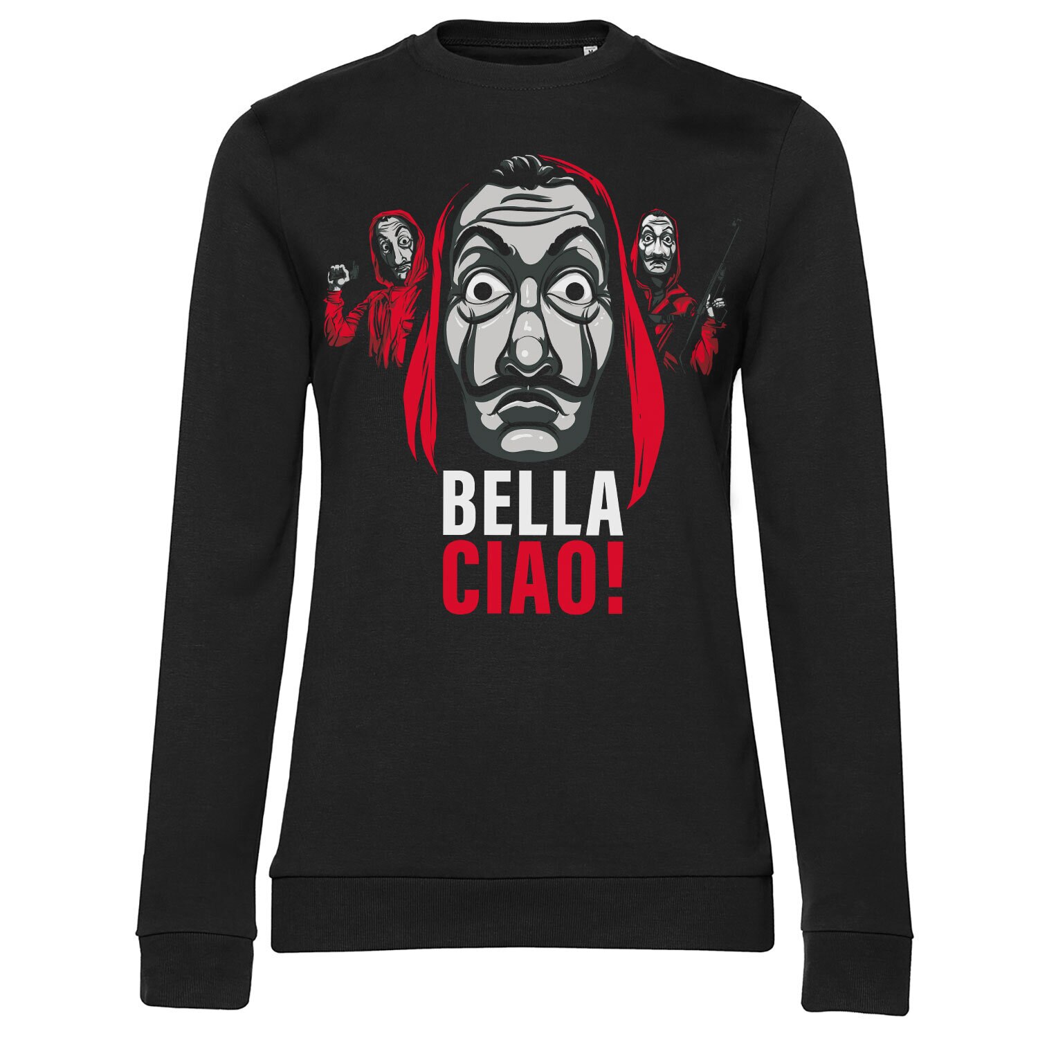La Casa De Papel - Bella Ciao! Girly Sweatshirt