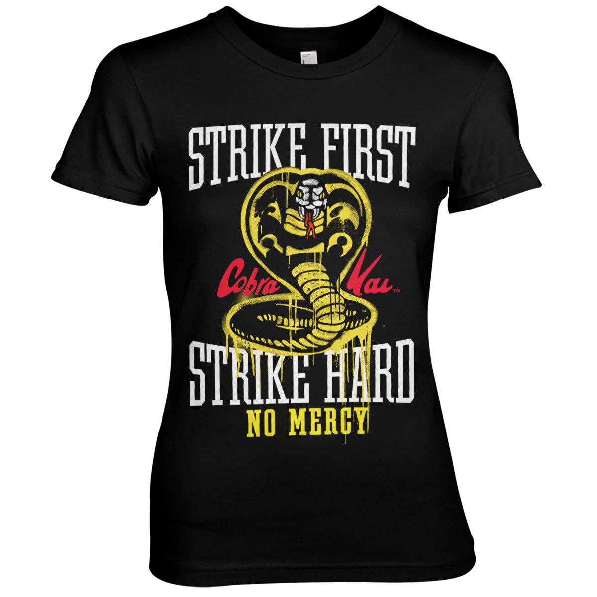 Strike First - Strike Hard - No Mercy Girly Tee