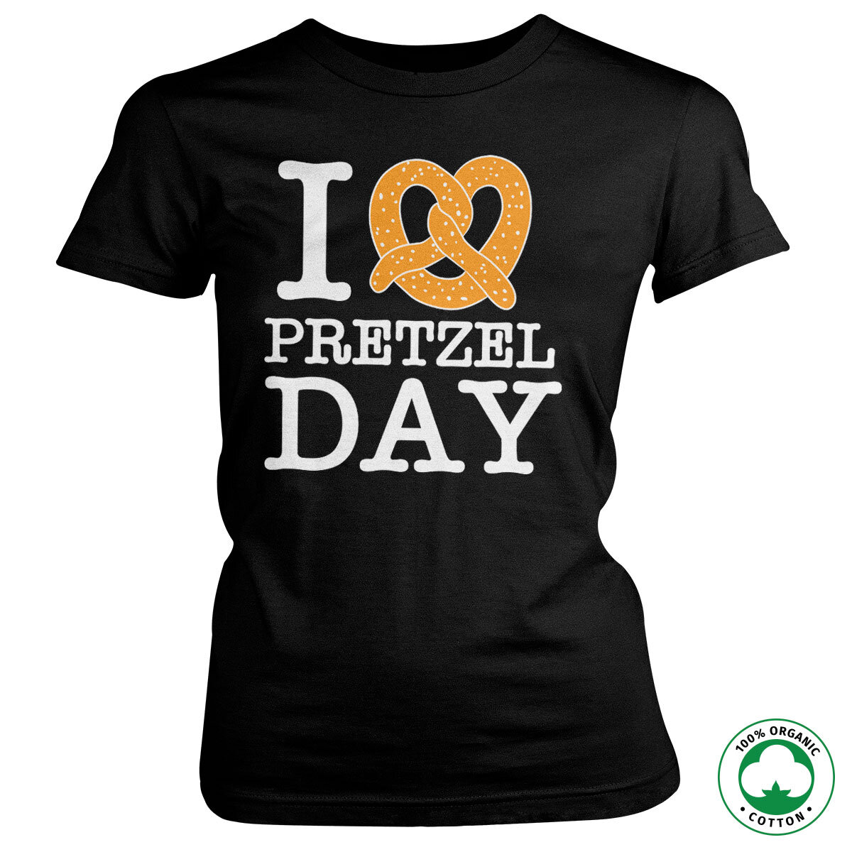 I Love Pretzel Day Organic Girly Tee