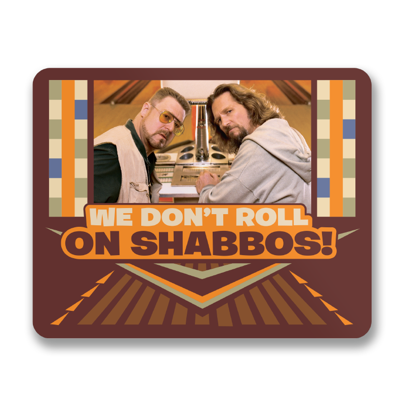 We Don't Roll On Shabbos! Sticker