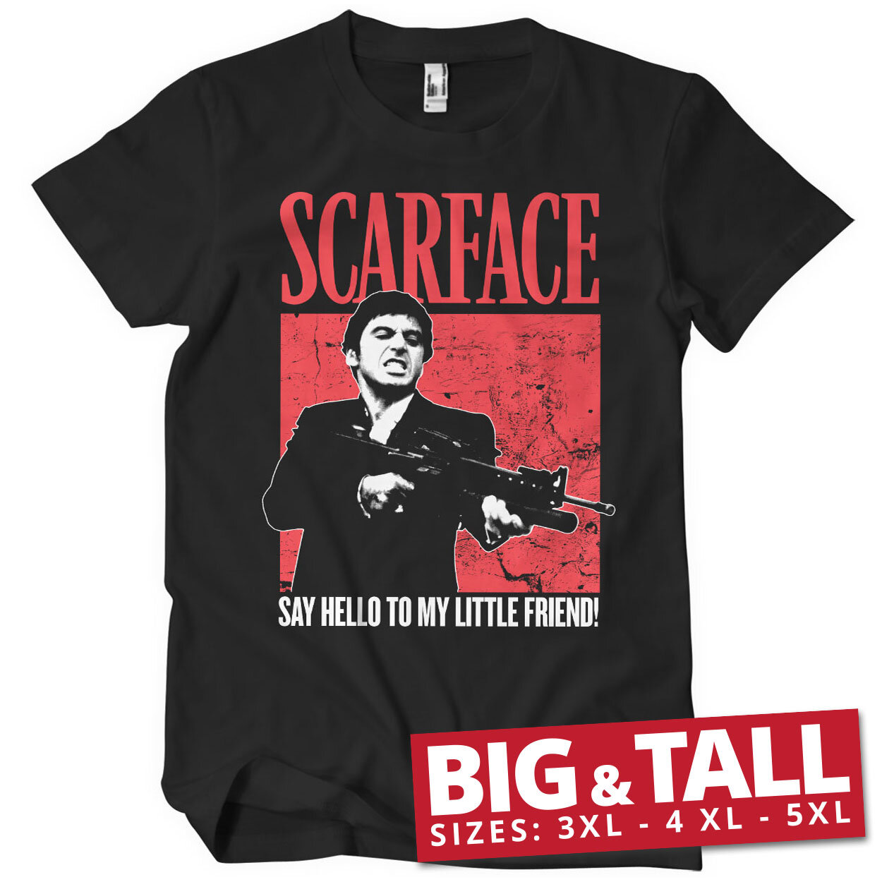 Say Hello To My Little Friend Big & Tall T-Shirt
